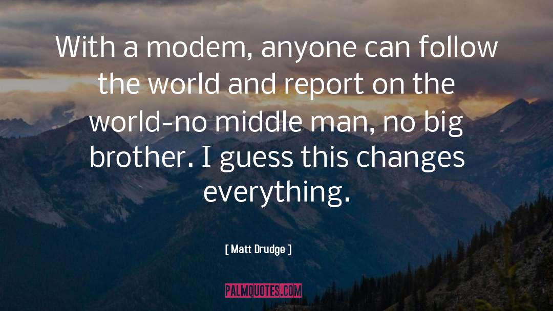 This Changes Everything quotes by Matt Drudge