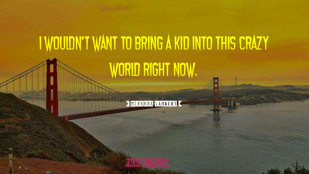 This Crazy World quotes by Miranda Lambert
