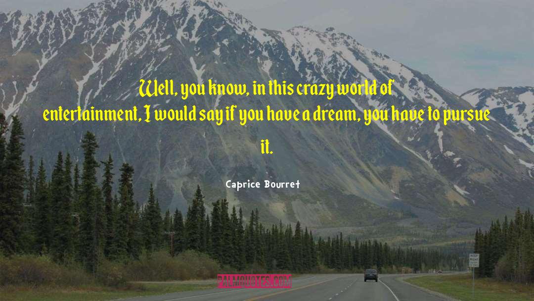 This Crazy World quotes by Caprice Bourret