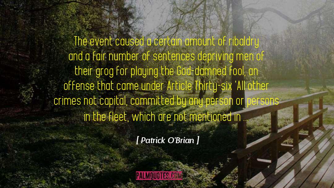 This Event Demonstrated quotes by Patrick O'Brian
