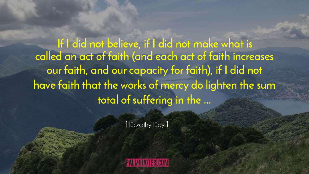 This I Believe On Love quotes by Dorothy Day