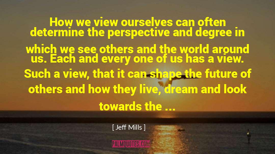 This I Believe quotes by Jeff Mills