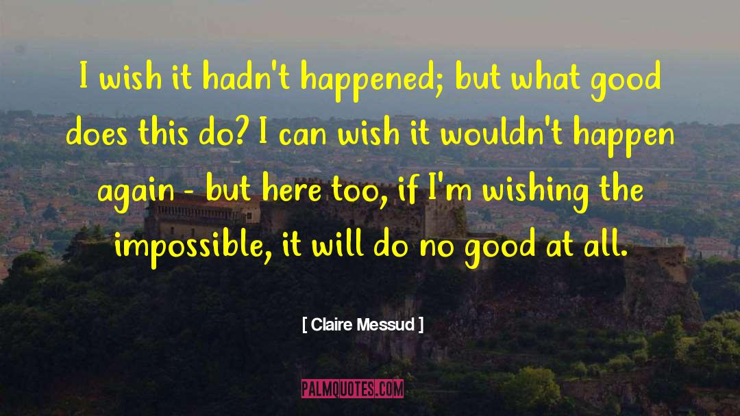 This Impossible World quotes by Claire Messud