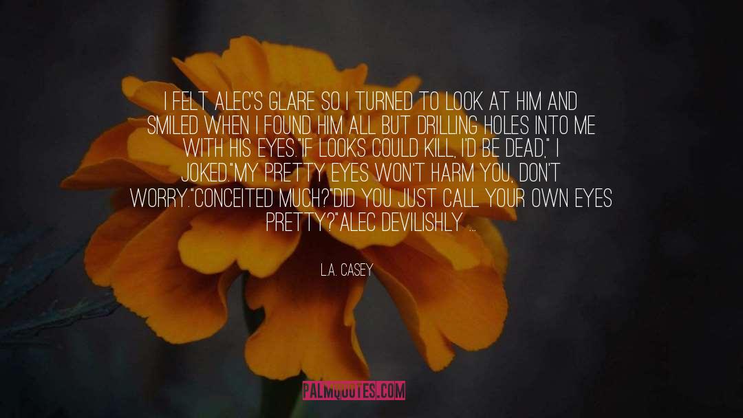 This Is Just To Say quotes by L.A. Casey