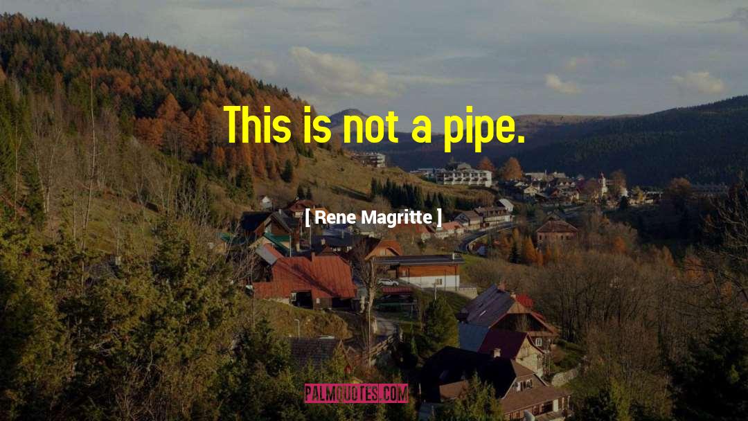 This Is Not A Pipe quotes by Rene Magritte