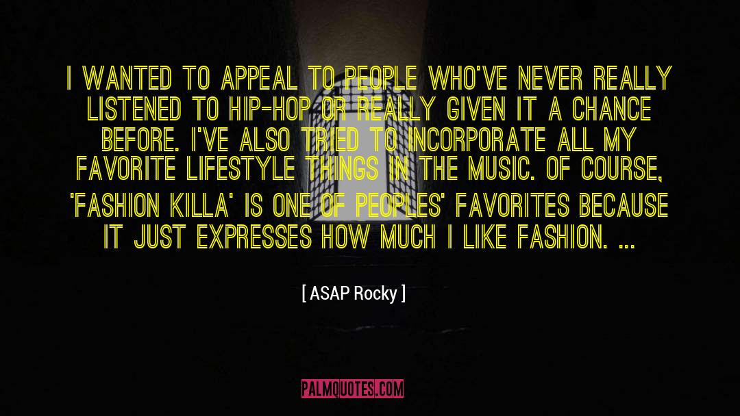 This Is One Of My Favorites quotes by ASAP Rocky