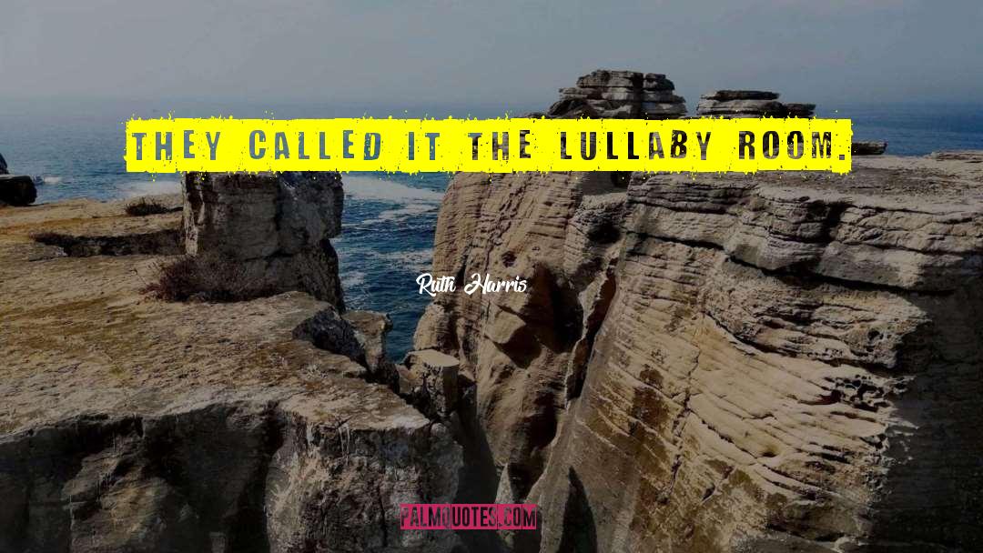 This Lullaby quotes by Ruth Harris