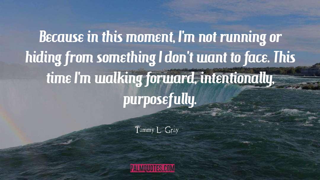 This Moment quotes by Tammy L. Gray