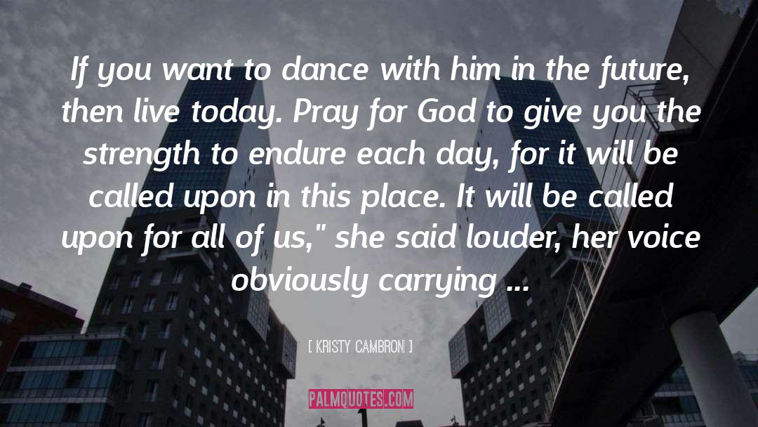 This quotes by Kristy Cambron