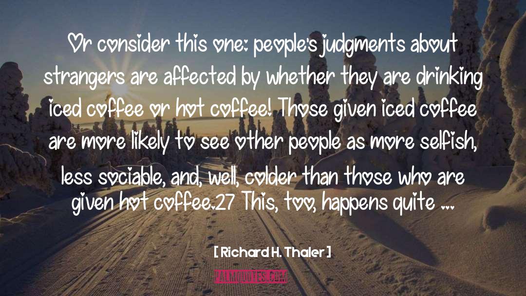 This Selfish World quotes by Richard H. Thaler