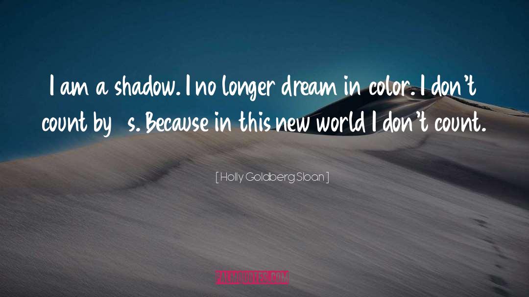 This Shadow Follows Me quotes by Holly Goldberg Sloan