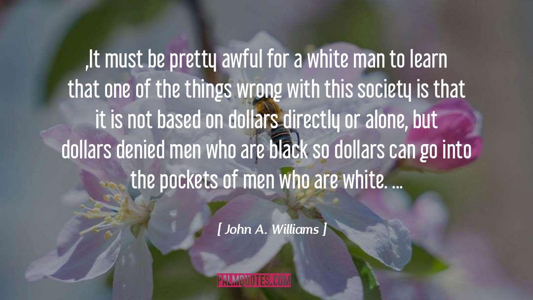 This Society quotes by John A. Williams