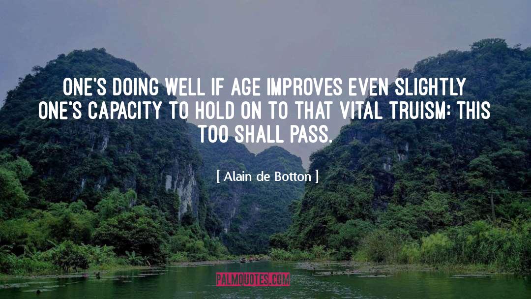 This Too Shall Pass quotes by Alain De Botton