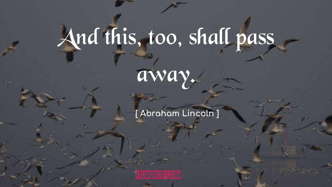 This Too Shall Pass quotes by Abraham Lincoln