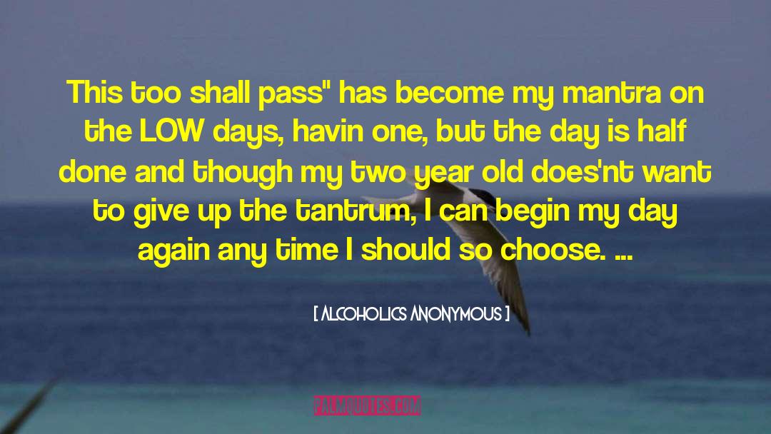 This Too Shall Pass quotes by Alcoholics Anonymous