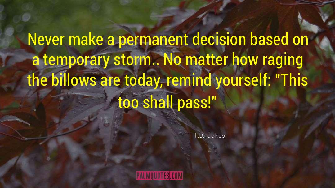 This Too Shall Pass quotes by T.D. Jakes