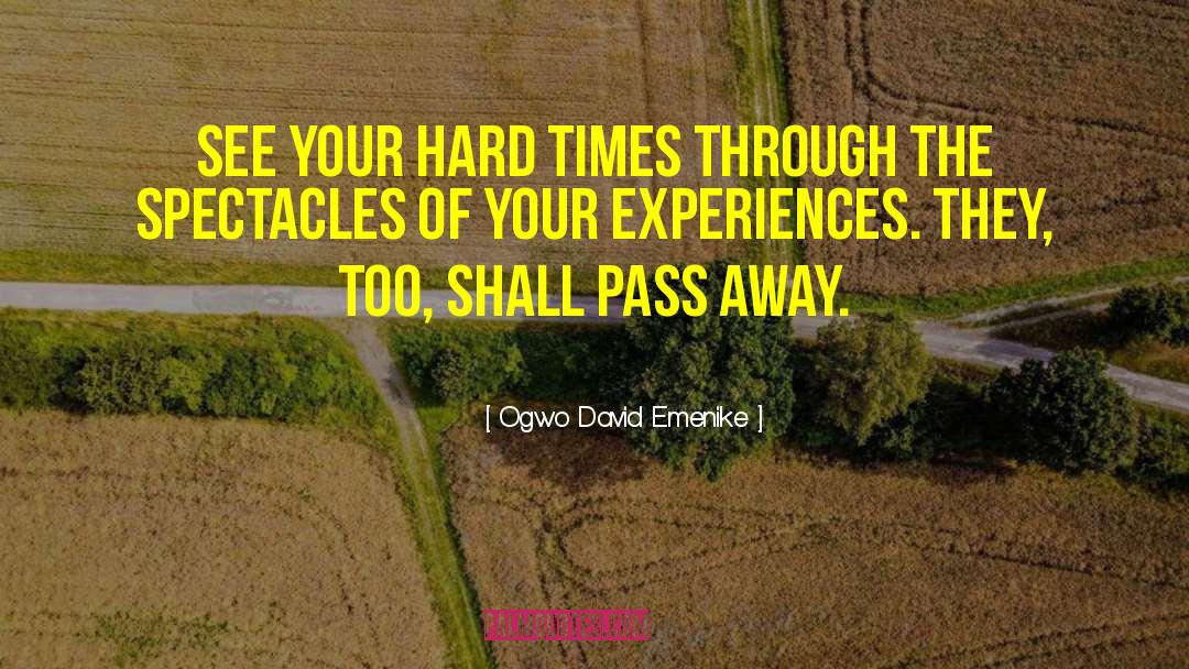 This Too Shall Pass quotes by Ogwo David Emenike