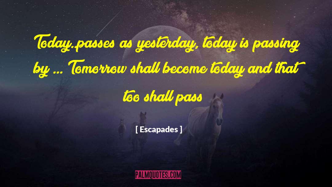 This Too Shall Pass quotes by Escapades