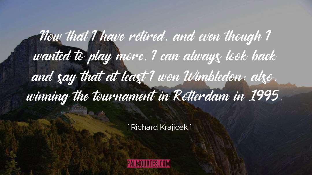 This Tournament quotes by Richard Krajicek