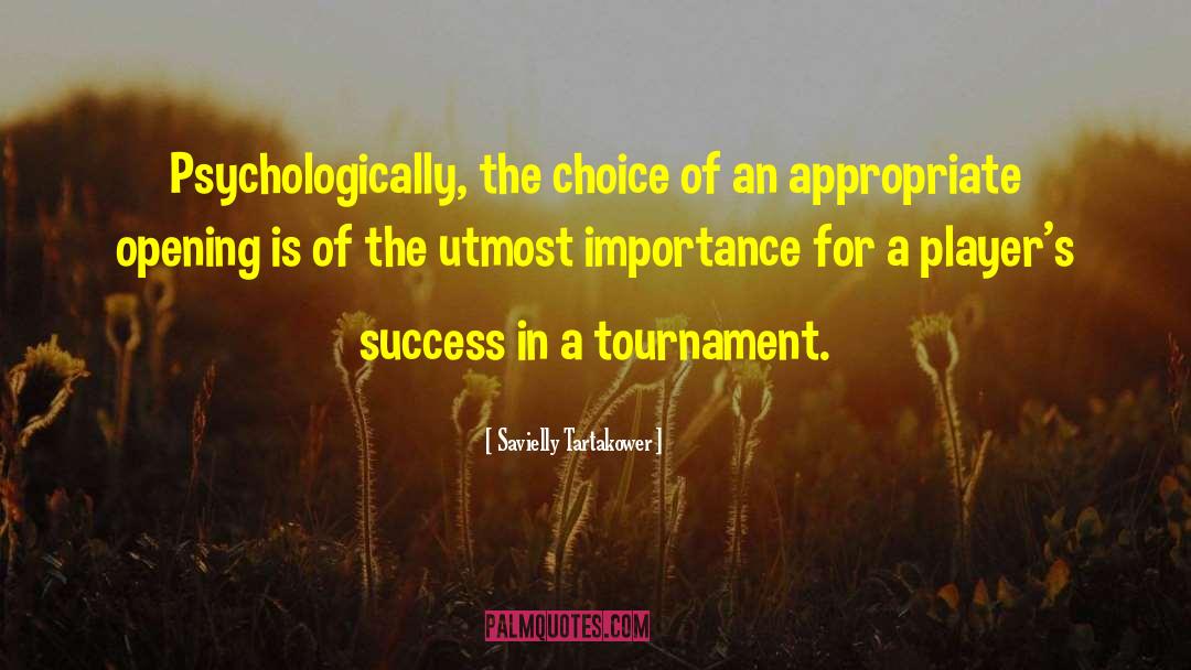 This Tournament quotes by Savielly Tartakower