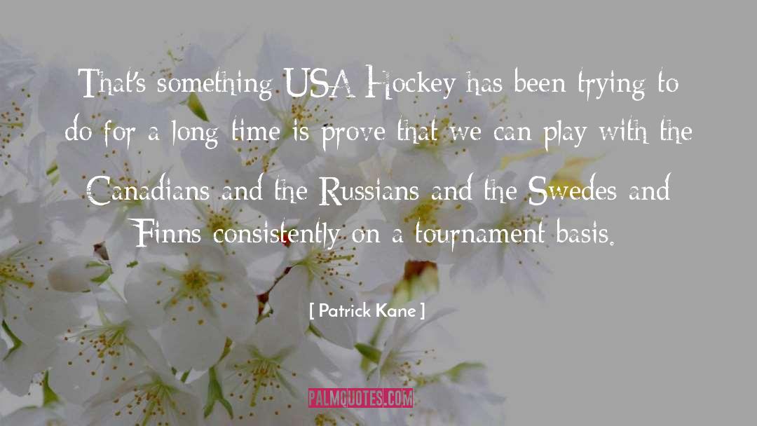 This Tournament quotes by Patrick Kane
