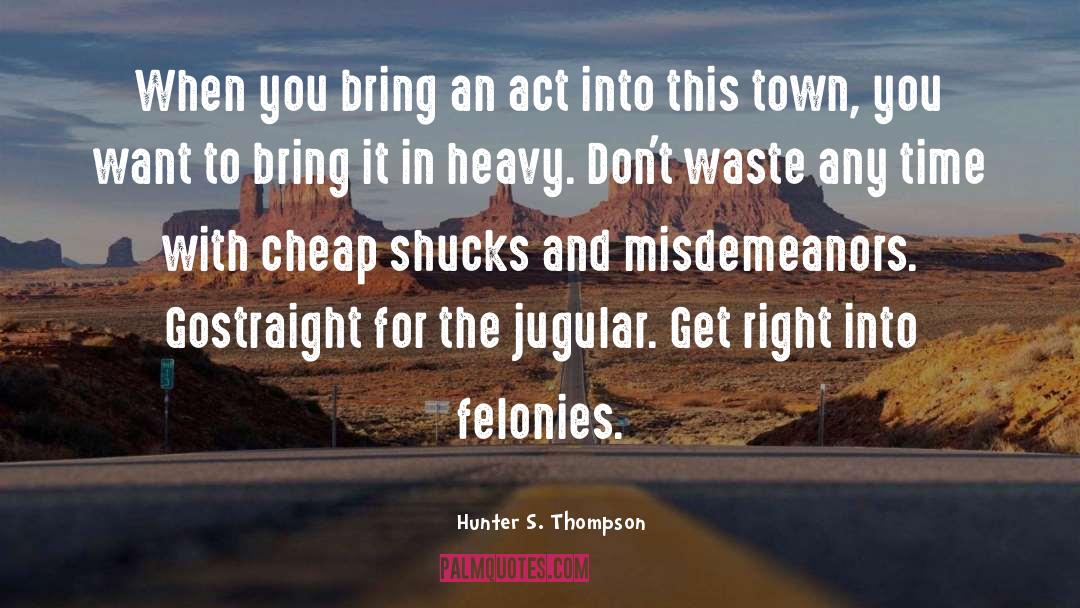 This Town quotes by Hunter S. Thompson