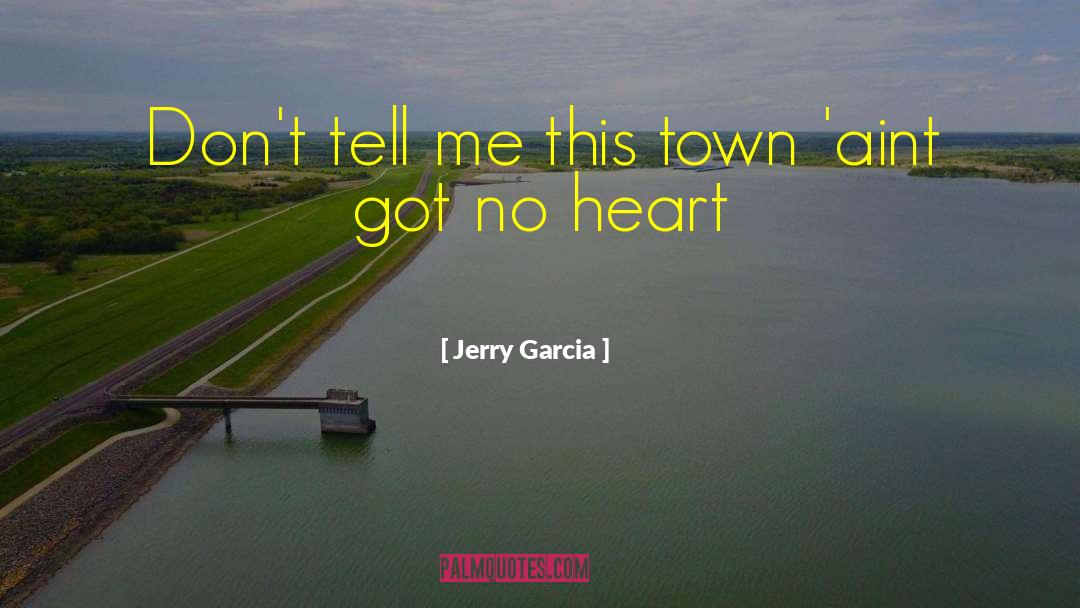 This Town quotes by Jerry Garcia