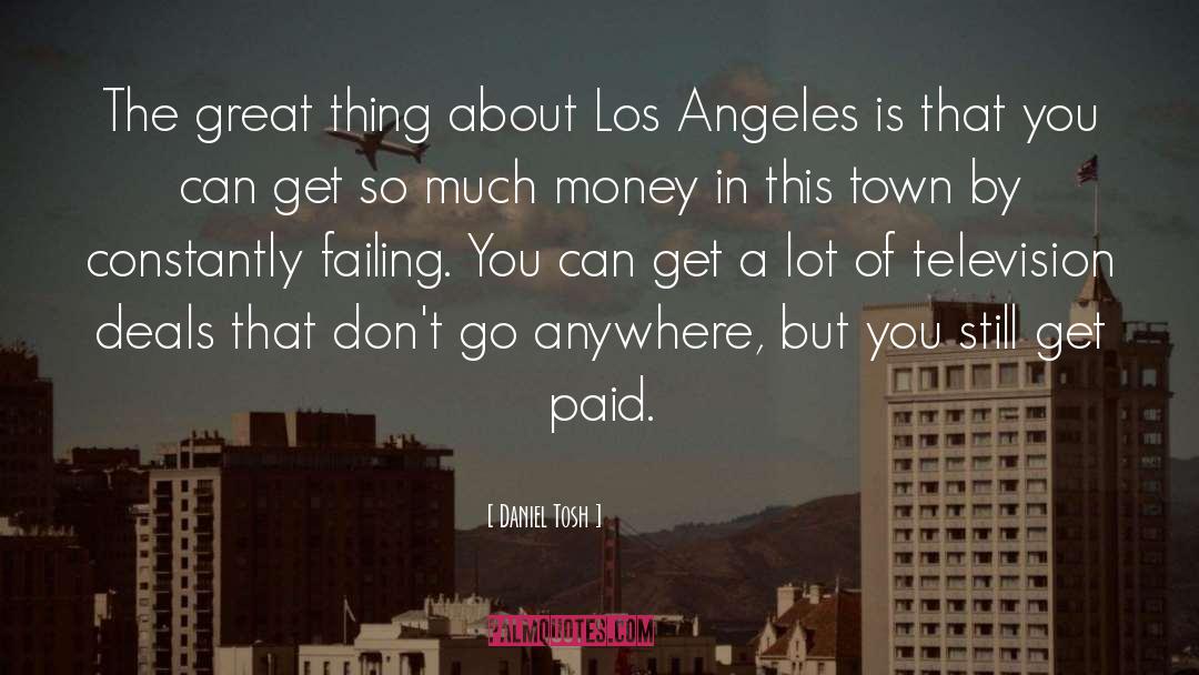 This Town quotes by Daniel Tosh