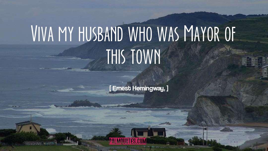 This Town quotes by Ernest Hemingway,