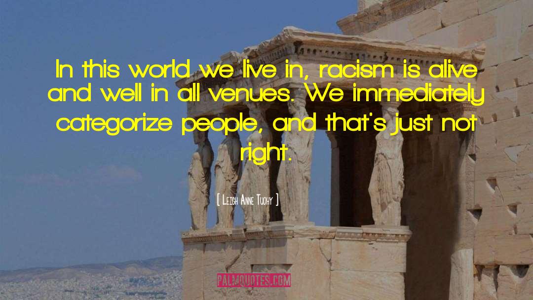 This World We Live In quotes by Leigh Anne Tuohy