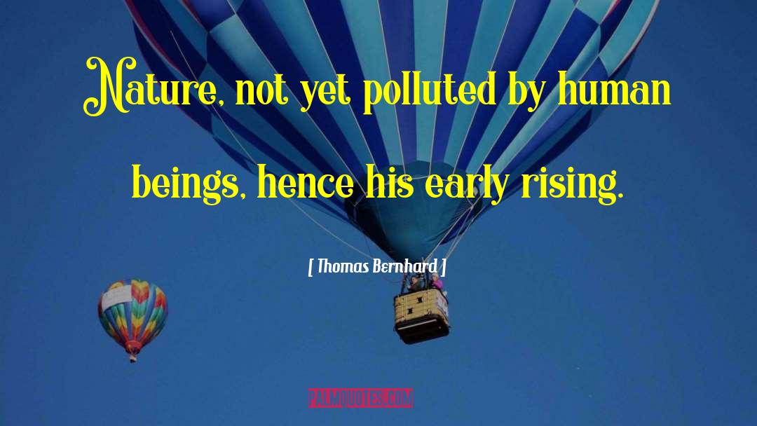 Thomas Bernhard quotes by Thomas Bernhard