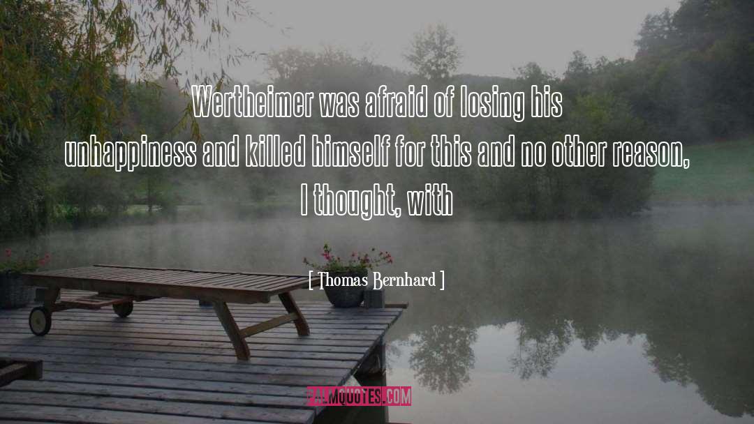 Thomas Bernhard quotes by Thomas Bernhard