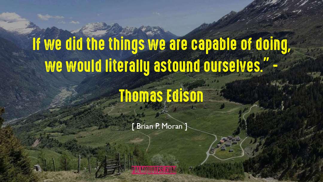 Thomas Edison quotes by Brian P. Moran