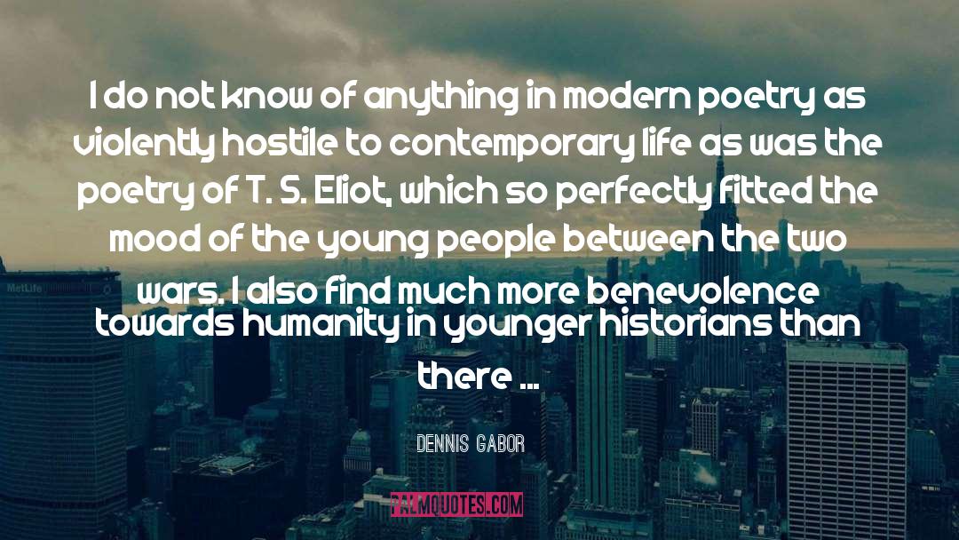 Thomas Eliot quotes by Dennis Gabor
