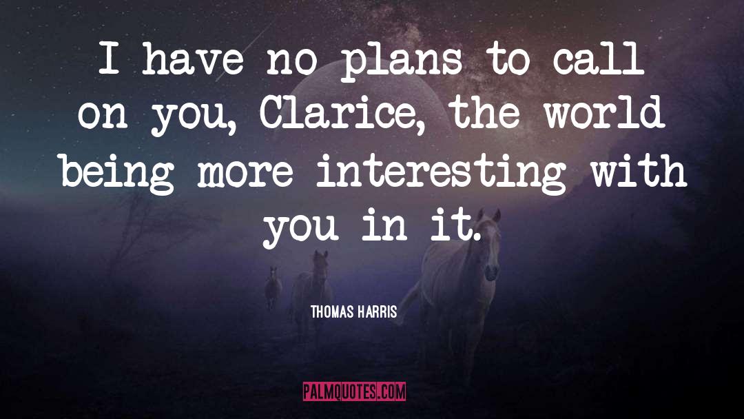 Thomas Harris quotes by Thomas Harris