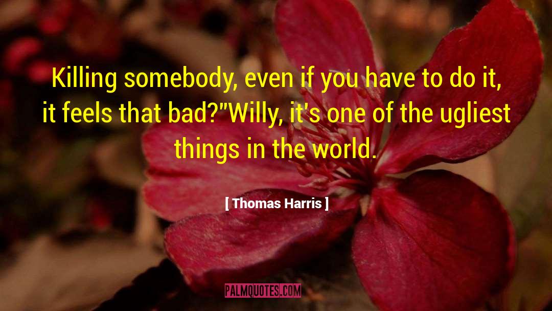 Thomas Harris quotes by Thomas Harris