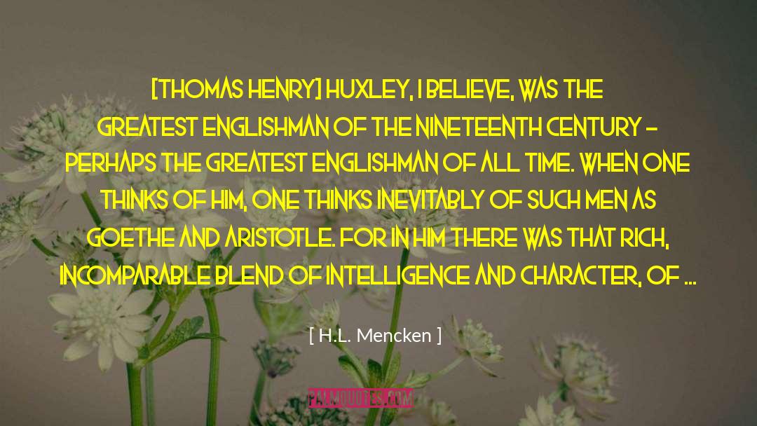 Thomas Henry Huxley quotes by H.L. Mencken