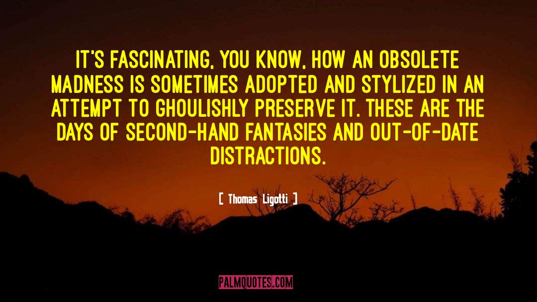 Thomas Ligotti quotes by Thomas Ligotti