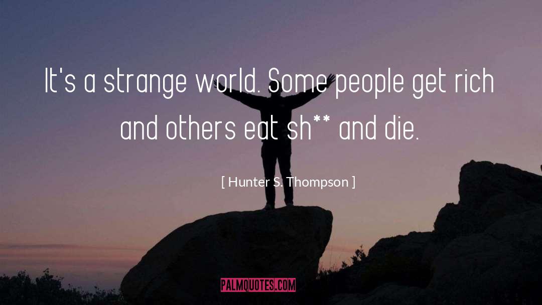 Thompson quotes by Hunter S. Thompson