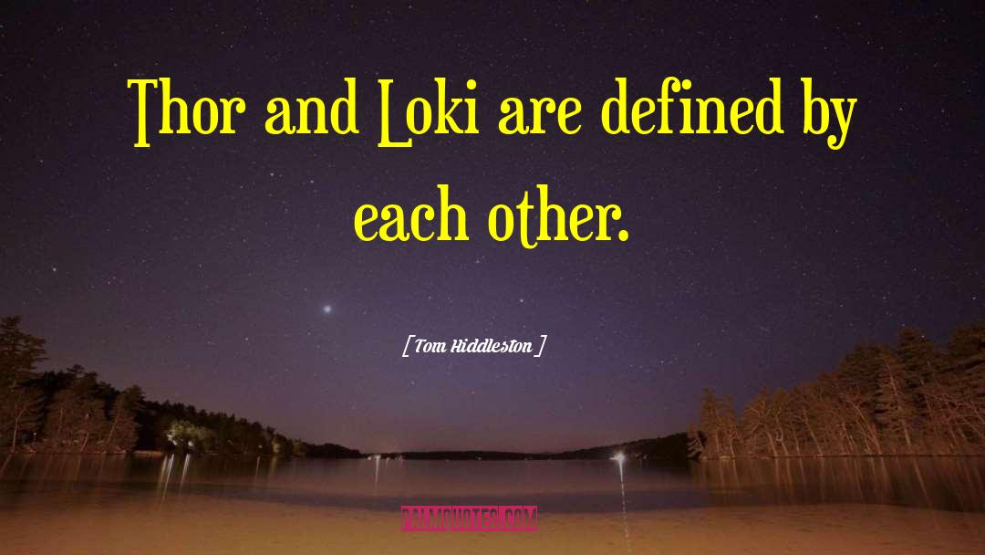 Thor And Loki quotes by Tom Hiddleston