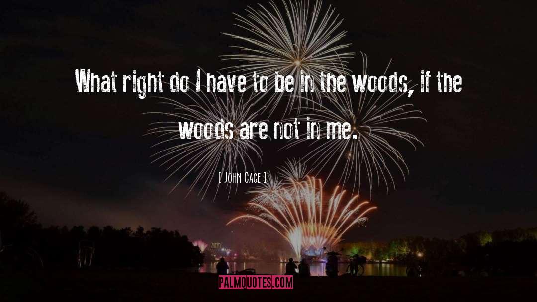 Thoreau Woods Quote quotes by John Cage