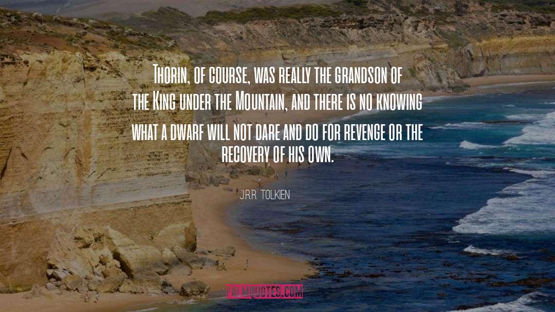 Thorin quotes by J.R.R. Tolkien
