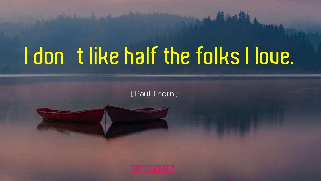 Thorn Bearer quotes by Paul Thorn