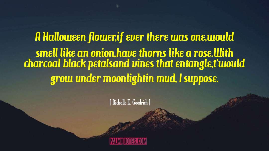 Thorns And Cactus quotes by Richelle E. Goodrich