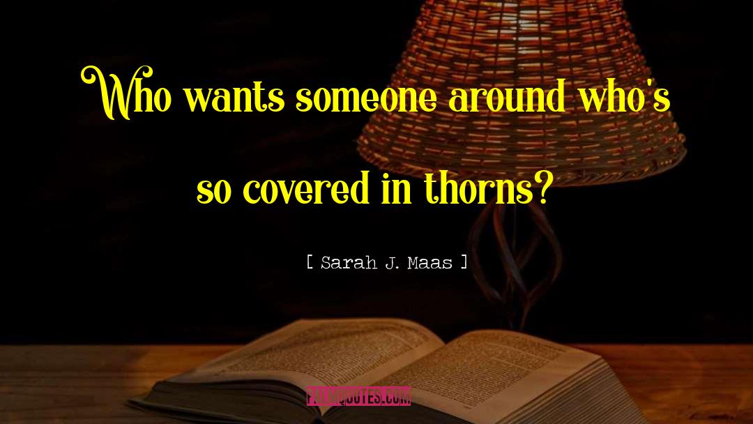 Thorns quotes by Sarah J. Maas