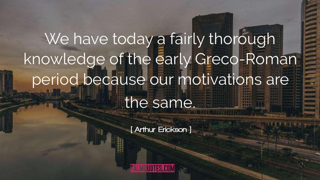 Thorough Knowledge quotes by Arthur Erickson