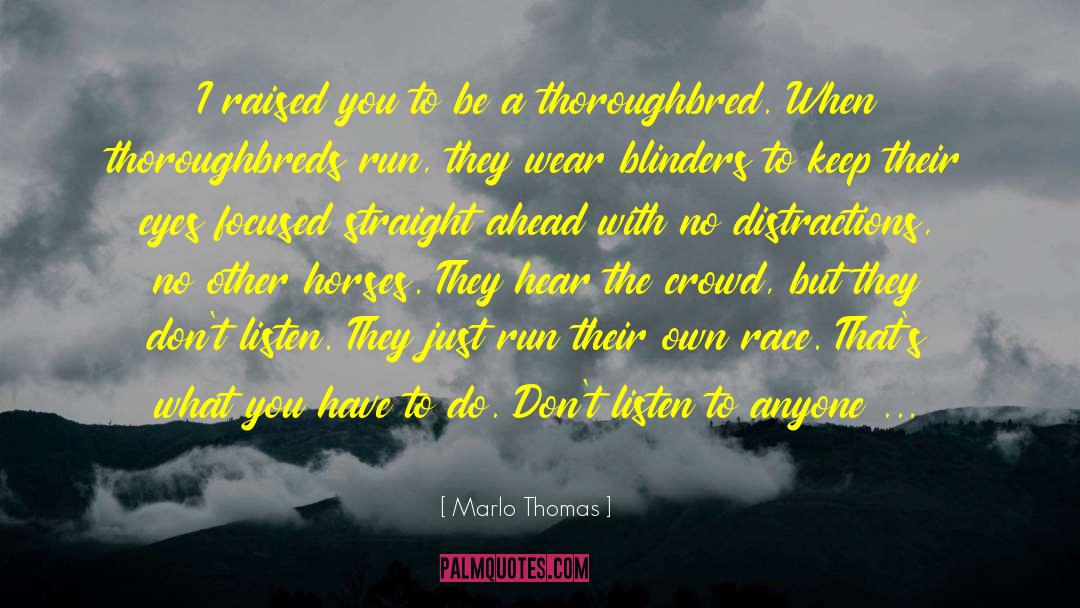 Thoroughbreds quotes by Marlo Thomas