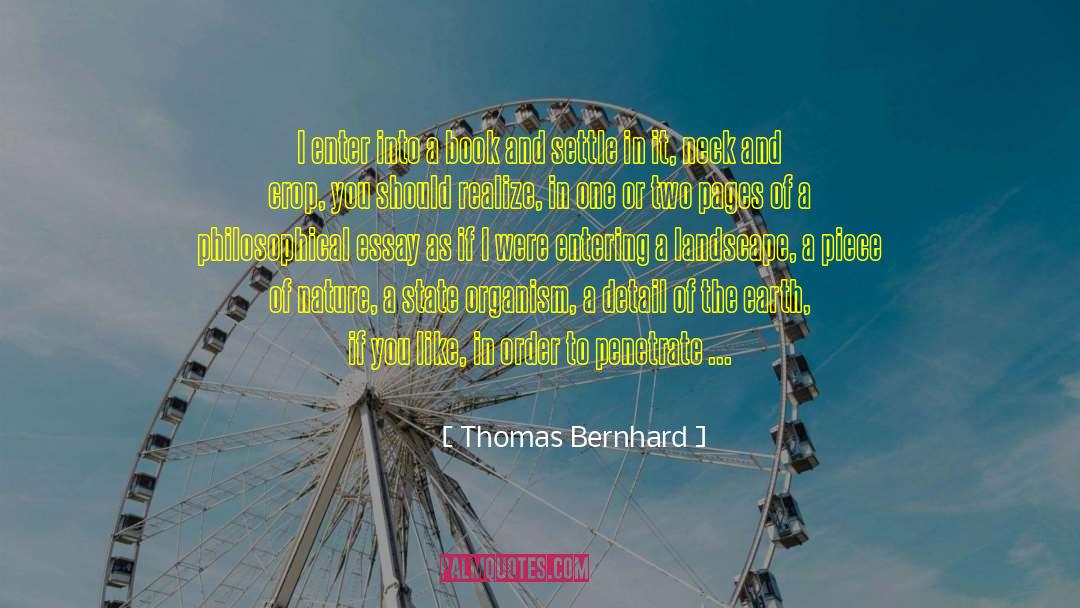 Thoroughness quotes by Thomas Bernhard