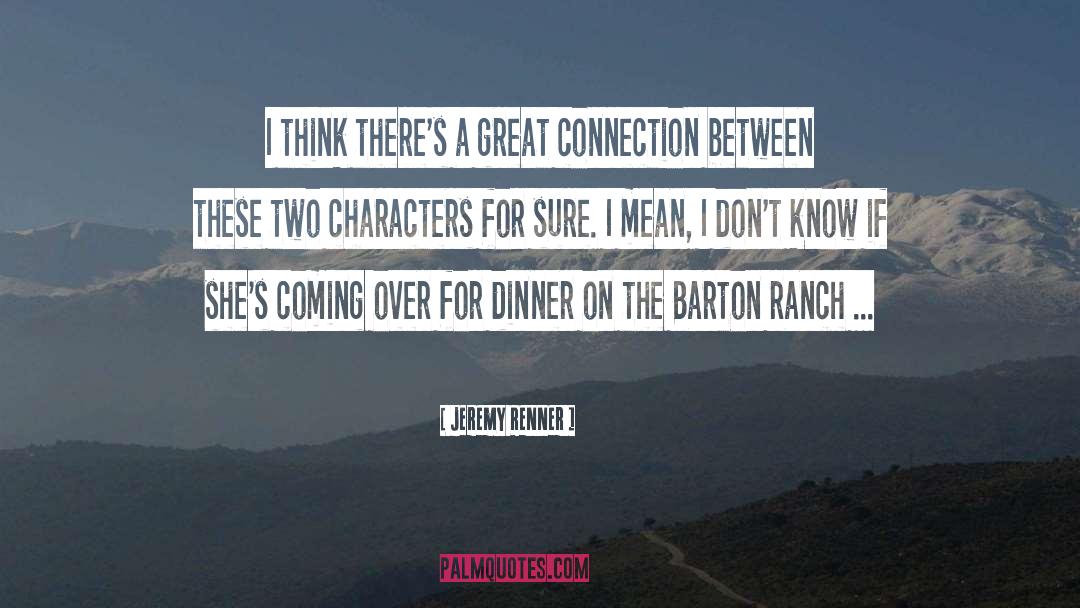 Thorstenson Ranch quotes by Jeremy Renner