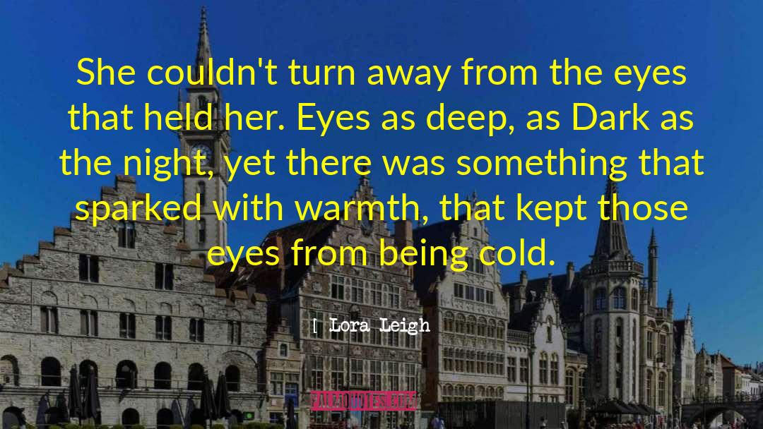 Those Eyes quotes by Lora Leigh